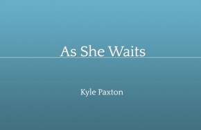 As She Waits